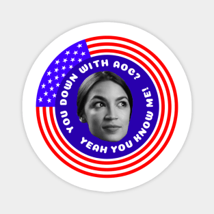 YOU DOWN WITH AOC? Magnet