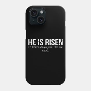 He Is Risen In Three Days Just Like He Said Easter Christian Phone Case