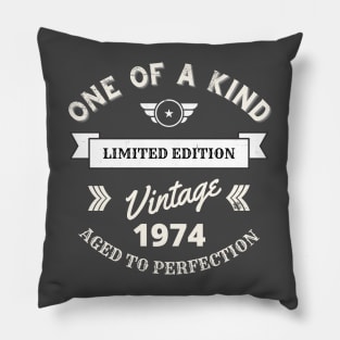 One of a Kind, Limited Edition, Vintage 1974, Aged to Perfection Pillow