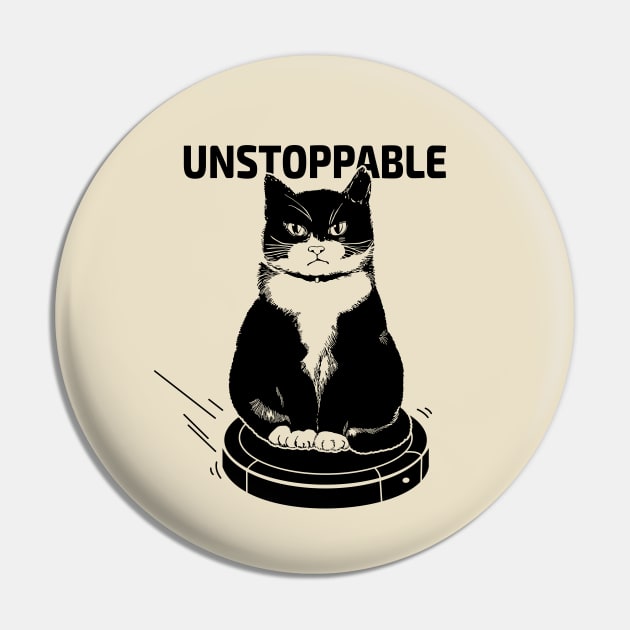 Unstoppable cat Pin by My Happy-Design