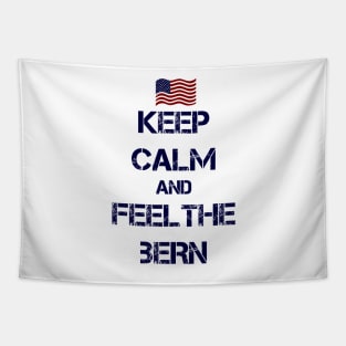 Keep Calm and Feel The Bern Tapestry