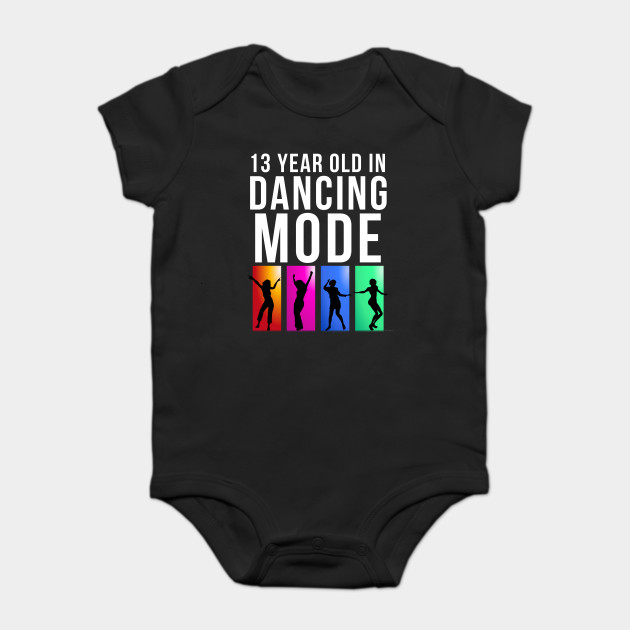 13 Year Old Dancing Mode Birthday Gift Idea For 13 Year Old 13