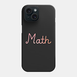 Back to School Pink and Coral Gradient Subject: Math Phone Case