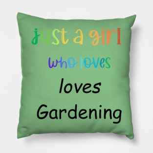 just a girl who loves gardening Pillow