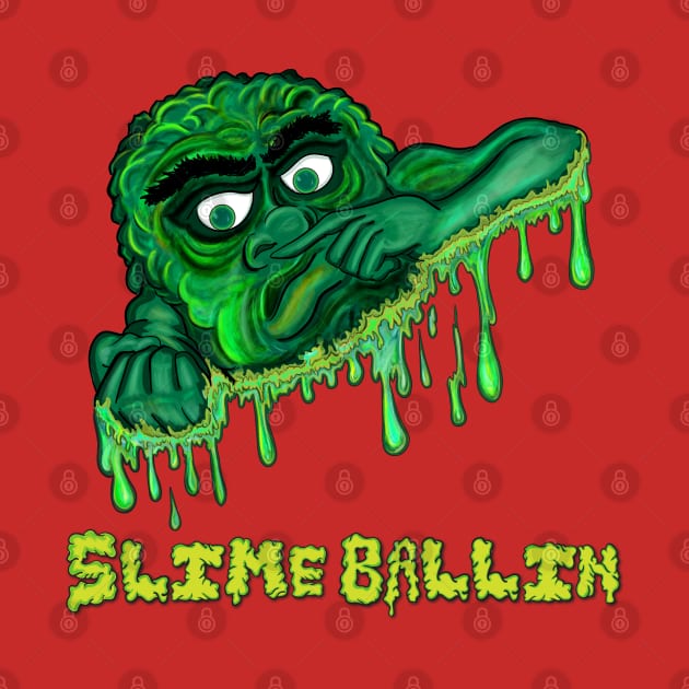 Slime Ballin by Big Bee Artistry