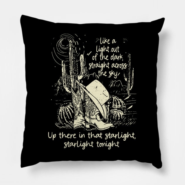 Like A Light Out Of The Dark, Straight Across The Sky Up There In That Starlight, Starlight Tonight Cactus Cowboy Mountains Boot & Hats Pillow by Chocolate Candies