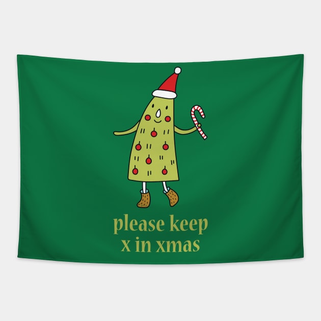 Please Keep X in Xmas - Funny Christmas Tapestry by codeWhisperer