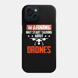 Warning! May Start Talking About Drones Funny Phone Case