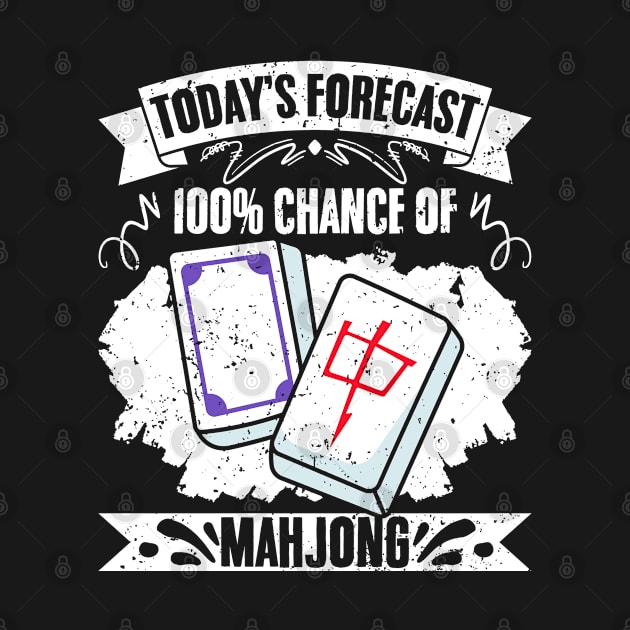 Today's Forecast 100% Chance Of Funny Mahjong A Mahjong Fan by sBag-Designs