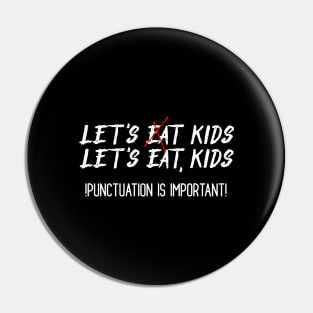 Lets Eat Kids Pin