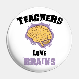 School Teachers Love Brains Funny Halloween Gift Pin