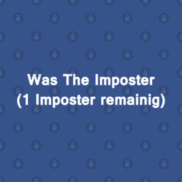 Discover Was The Imposter - Among Us - T-Shirt