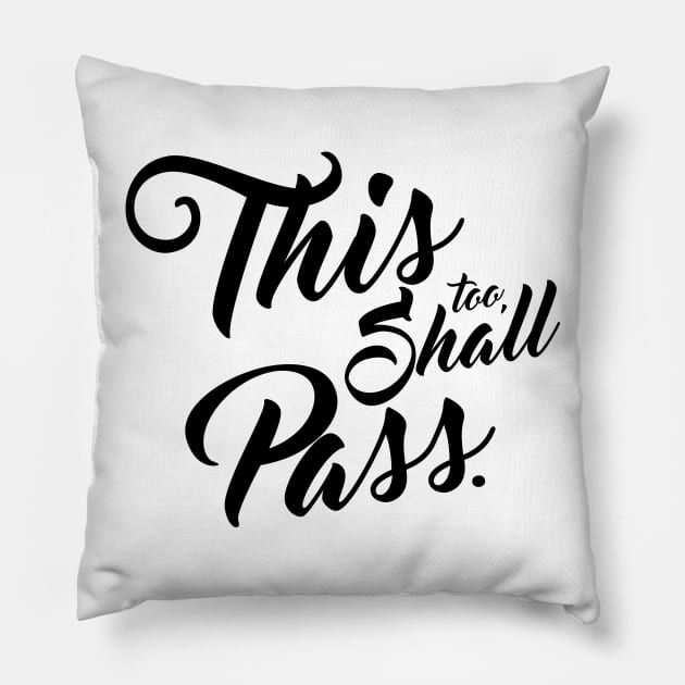 This too, shall pass. Pillow by tmonk15