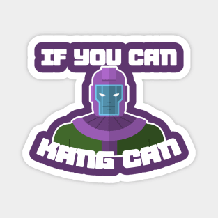 If you can, Kang can! Magnet