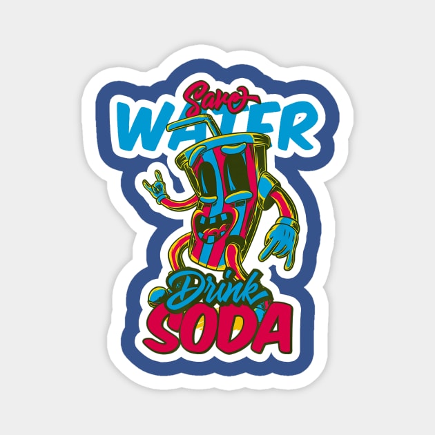 save water drink soda 1 Magnet by Hunters shop