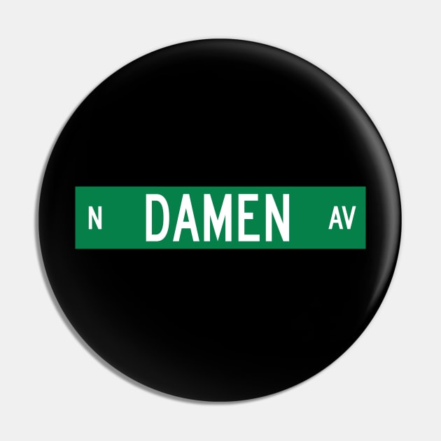 Damen Ave - Chicago Street Sign Pin by BodinStreet