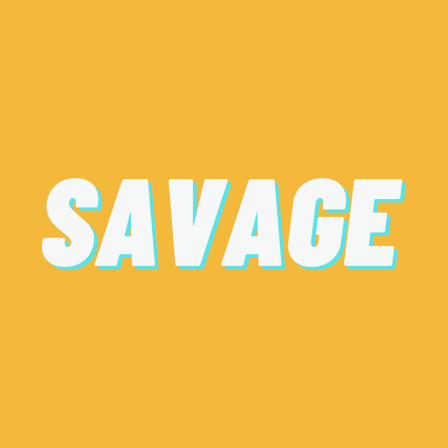 Savage by thedesignleague