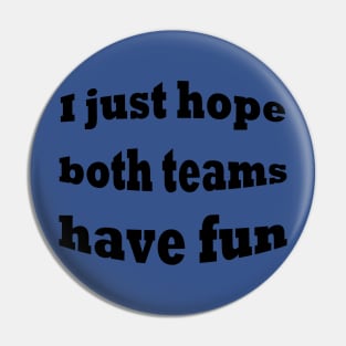 Nfl i just hope bothh teams have fun Pin