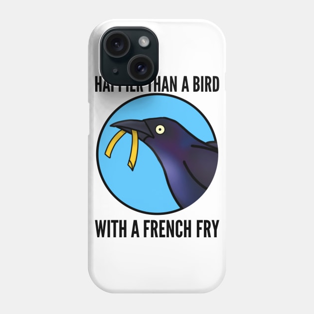 Bird with a Fry (Large Print) Phone Case by Aeriskate