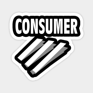 CONSUMER high impact thick capitalism consumption font text Magnet