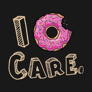 I Donut Care Funny Food Humor T-Shirt