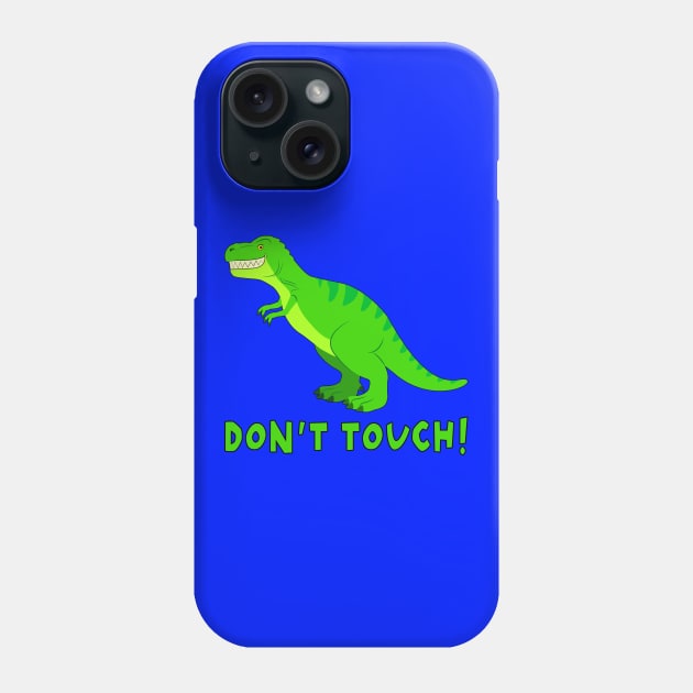 T-Rex Dinosaur: Don't Touch! Phone Case by PenguinCornerStore