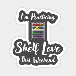 I'm Practicing Shelf Love In White Text Magnet