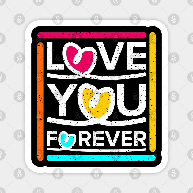 Love You Forever Magnet by Marioma