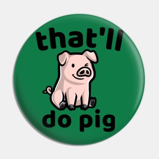 that'll do pig Pin