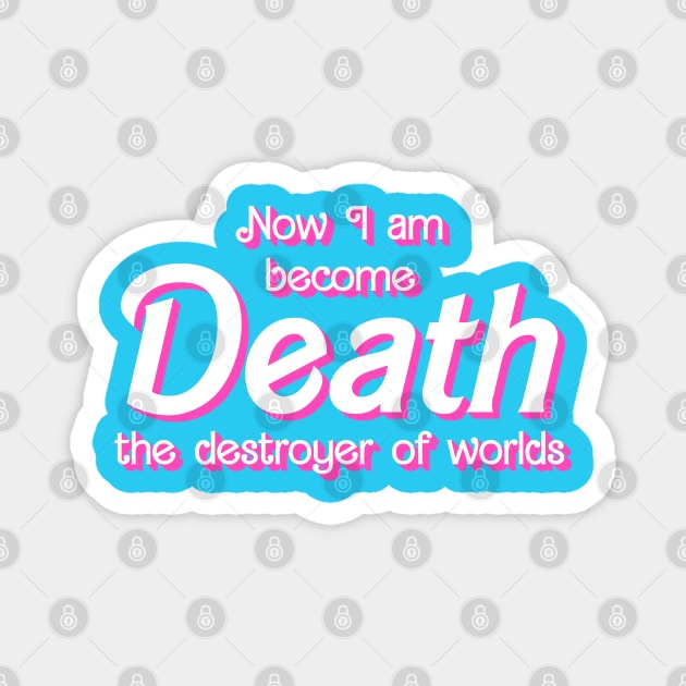 Now I Am Become Death, The Destroyer of Worlds Funny Mashup Magnet by driftmerch