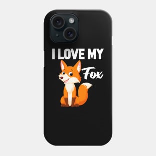 I Love My Fox Phone Case