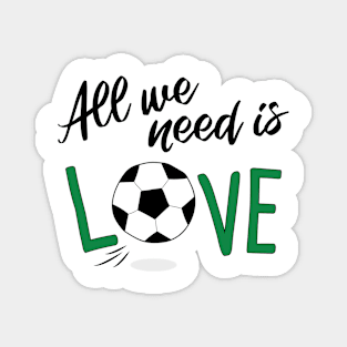 All you need is love FOOTBALL Magnet