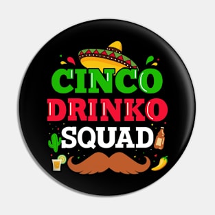 Cinco drinko Squad for mexican Cinco de Mayo fiesta crew Pin