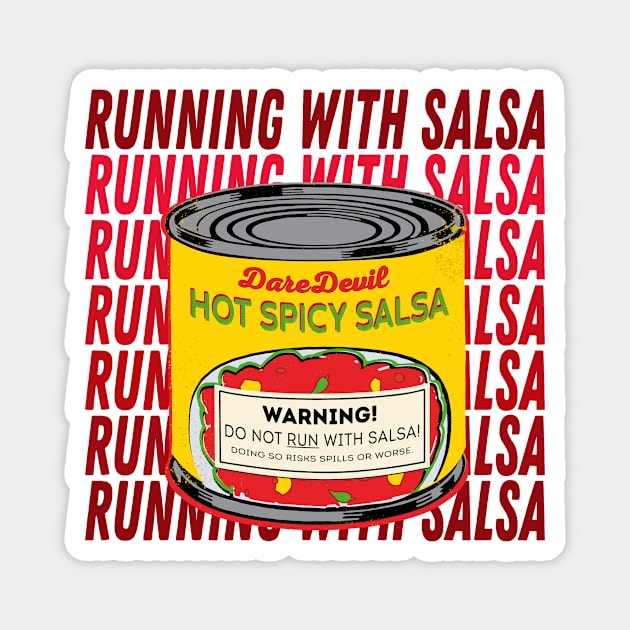 Running With Salsa Canned Magnet by DareDevil Improv