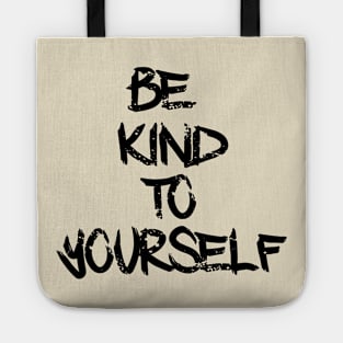 Be Kind To Yourself Tote