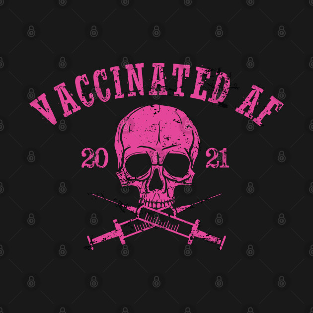 Discover Vaccinated AF Pink - Vaccinated - T-Shirt