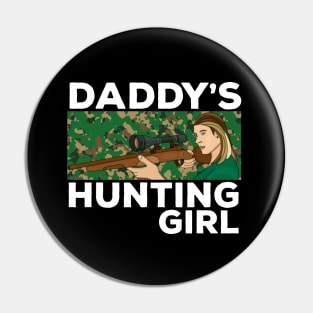 Daddy's Hunting Girl Pin