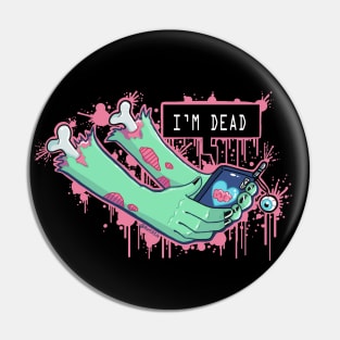 Zombie I'm Dead Pin