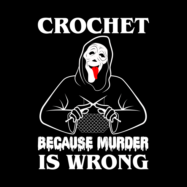 Crochet Because Murder Is Wrong Whats uuuuuup!!! by gastaocared