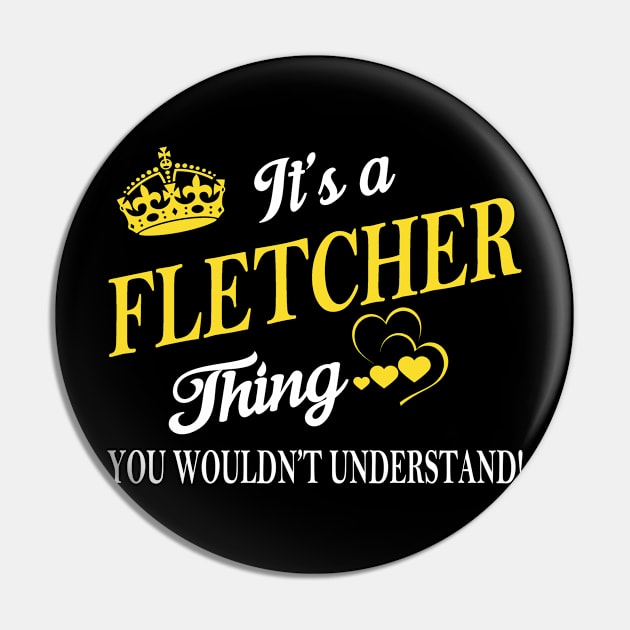 Its FLETCHER Thing You Wouldnt Understand Pin by Fortune