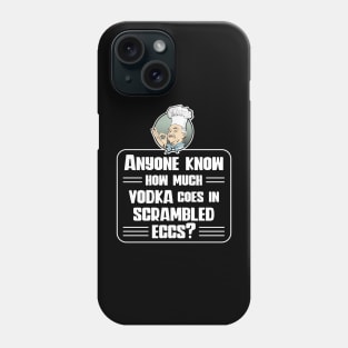 Anyone know how much vodka goes in scrambled eggs? Adult breakfast Phone Case