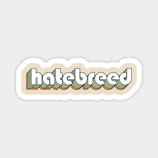 Hatebreed - Retro Rainbow Typography Faded Style Magnet