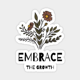 Embrace the growth Magnet