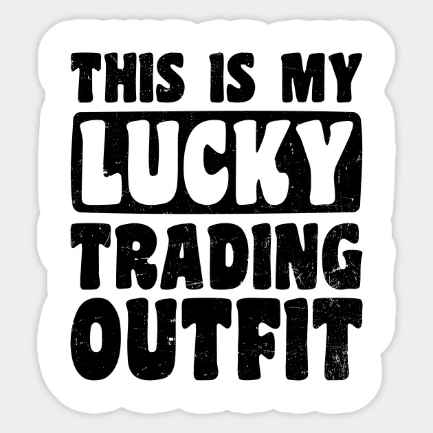 Stock Trading Shirt Lucky Trading Outfit Gift Stock Trading