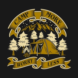 Camp more, Worry less T-Shirt