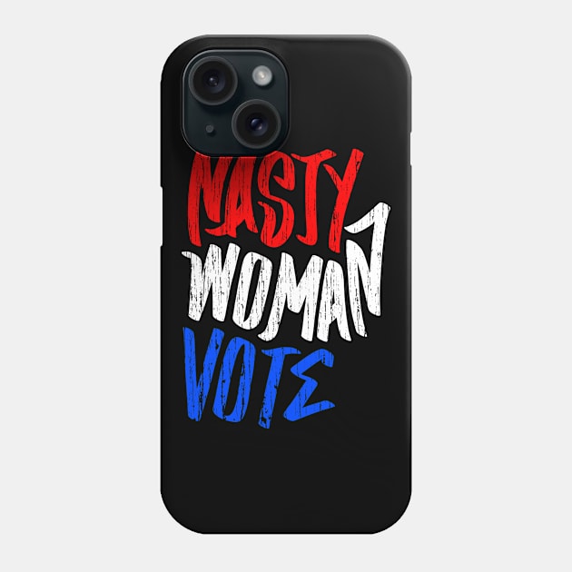 Nasty Women Vote Phone Case by iceiceroom