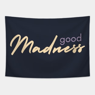 Good Madness Tapestry
