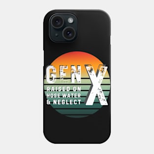 Gen X raised on hosed water and neglect Phone Case