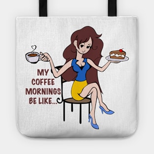 My coffee mornings be like Tote