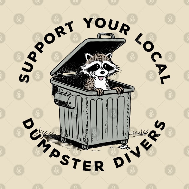 Support Your Local Dumpster Divers by DankFutura